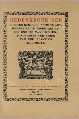 Gedenkboek der feesten gegeven in 1920 te Antwerpen en te Tours ter gelegenheid van de vierhonderdste verjaring van Chr. Plantin's geboorte. - Collectief Shop Nu