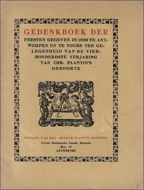 Gedenkboek der feesten gegeven in 1920 te Antwerpen en te Tours ter gelegenheid van de vierhonderdste verjaring van Chr. Plantin's geboorte. - Collectief Shop Nu