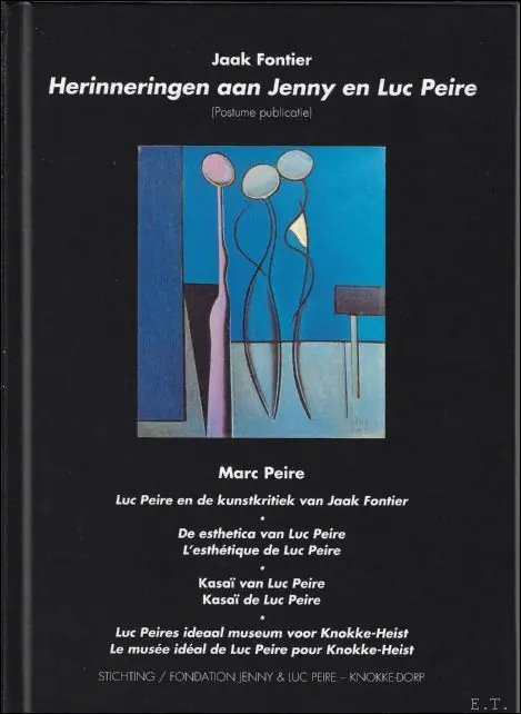 Goedkoop Herinneringen aan Jenny en Luc Peire / Luc Peire : herinneringen aan Jenny en Luc Peire (postume publicatie) . Luc Peire en de kunstkritiek van Jaak Fontier . De esthetica van Luc Peire . Kasa van Luc Peire . Luc Peires ideaal museum voor Knokke-Heist = L'esth tique de Luc Peire = Kasa de Luc Peire = Le mus e id al de Luc Peire pour Knokke-Heist - Jaak Fontier, Marc Peire, Renaat Ramon