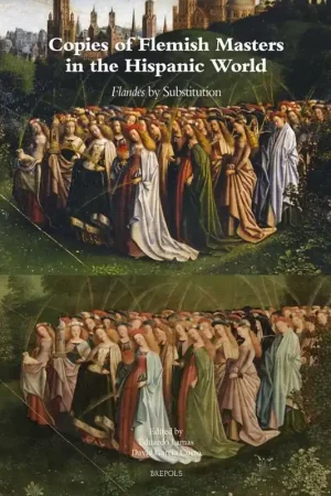 Fabrieksprijs Copies of Flemish Masters in the Hispanic World (1500-1700) - Eduardo Lamas