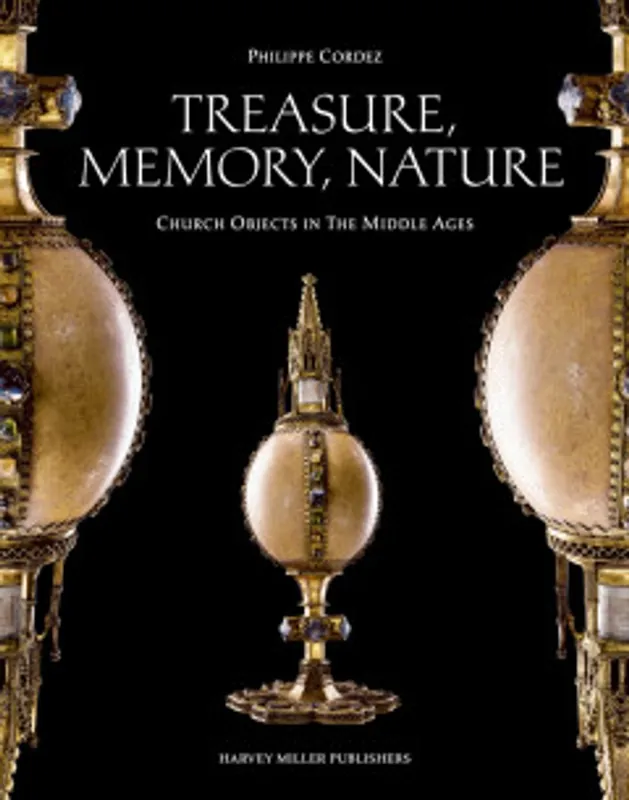 Rechtstreeks Van De Fabrikant Treasure, Memory, Nature: Church Objects in the Middle Ages - Philippe Cordez