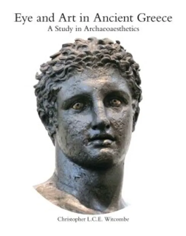 Eye and Art in Ancient Greece - Christopher Witcombe Lage Kosten