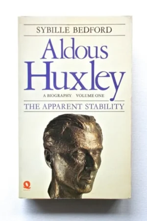 Voordeelprijs Aldous Huxley. A Biography. Volume. 1: The Apparent Stability 1894-1939 - Bedford, Sybille
