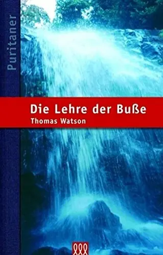 Koop Online Die Lehre der Busse (Puritaner) - Thomas Watson
