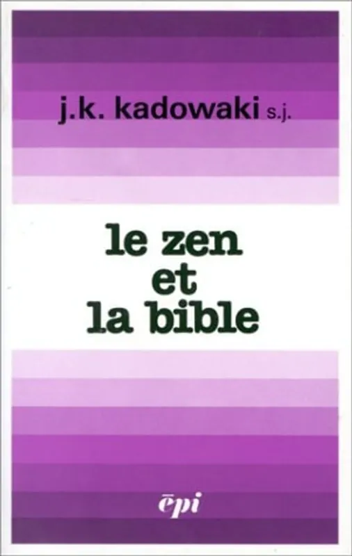 Le zen et la Bible - Kadowaki, J.K. Dagaanbieding