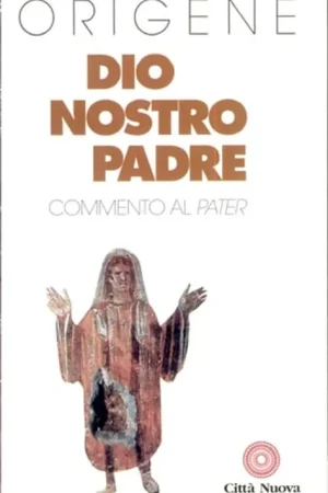 Dio nostro Padre. Commento al Pater - Origene Nu Kopen