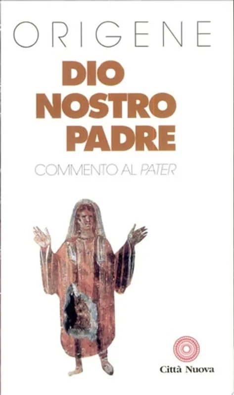 Dio nostro Padre. Commento al Pater - Origene Nu Kopen