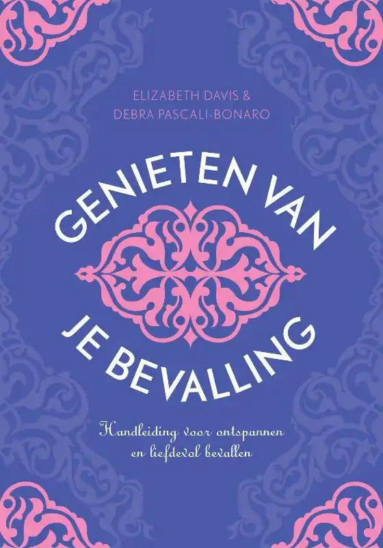 Genieten van je bevalling - Elisabeth Davis; Debra Pascali-Bonaro Exclusieve Aanbieding