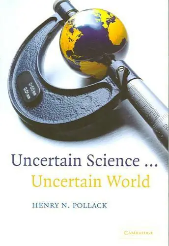 Uncertain Science ... Uncertain World - Henry N. Pollack Op = Op