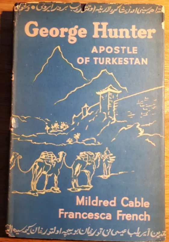 Finale Uitverkoop George Hunter apostle of Turkestan - Mildred Cable, Francesca French
