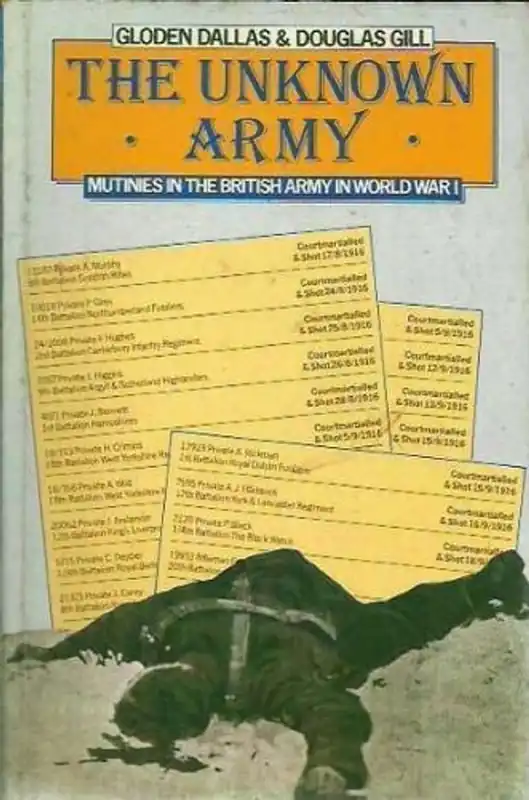 Laatste Kans The Unknown Army: Mutinies in the British Army in World War I - Dallas, Gloden & Douglas Gill