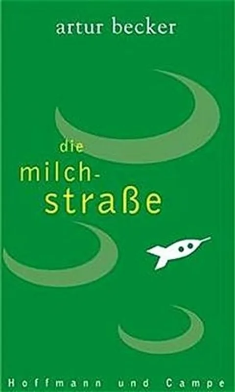Die Milchstrasse: Geschichten - Becker, Artur Flitsaanbieding