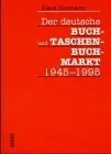 Der deutsche Buch- und Taschenbuchmarkt 1945-1995 - Klaus Ziermann Superprijs