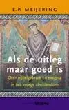 Shop Nu Als de uitleg maar goed is - E.P. Meijering