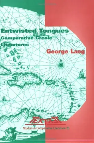 Entwisted Tongues.Comparative Creole Literatures.(Textxet. Studies in Comparative Literature. 23) - George Lang Koop Vandaag