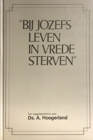 Nu Kopen "Bij Jozefs leven in vrede sterven" - A. Hoogerland