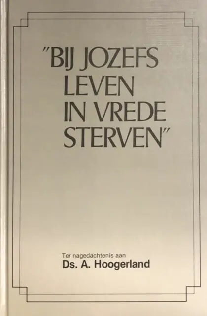 Nu Kopen "Bij Jozefs leven in vrede sterven" - A. Hoogerland