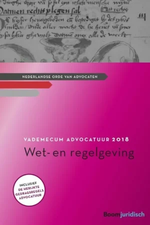 Hete Deal Vademecum Advocatuur 2018 - Nederlandse Orde van Advocaten; Nederlandse Orde Nederlandse Orde van Advocaten