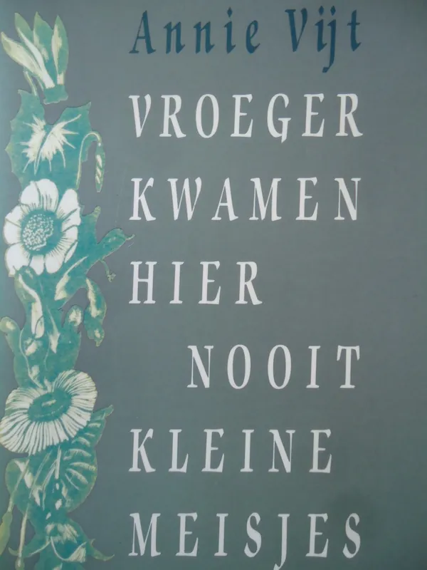Vroeger kwamen hier nooit kleine meisjes - Annie Vijt Shop Nu