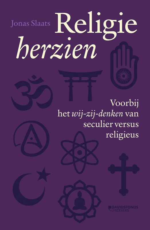 Religie herzien. Voorbij het wij-zij denken van seculier versus religieus. - Slaats, Jonas. Hoge Kwaliteit