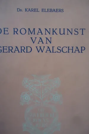 De romankunst van Gerard Walschap - Karel Elebaers Laatste Kans