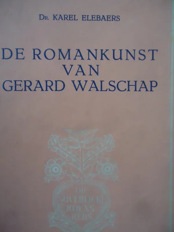 De romankunst van Gerard Walschap - Karel Elebaers Laatste Kans