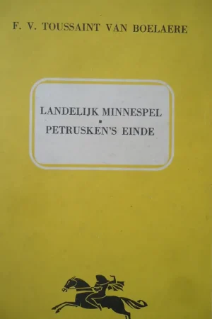 Speciale Aanbieding Landelijk Minnespel &Petrusken's einde - F.V. Toussaint van Boelaere