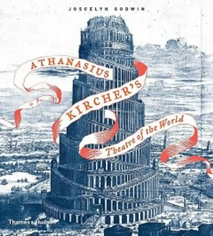 Laatste Kans Athanasius Kircher's Theatre of the world - Joscelyn Godwin