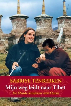 Betrouwbaar Mijn weg leidt naar Tibet - Sabriye Tenberken