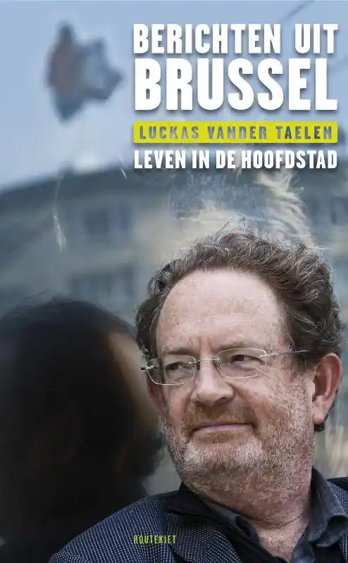 Berichten uit Brussel - Luckas vander Taelen Laatste Kans