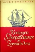 Koningen, scheepsbouwers en zeevaarders - Vreugdenhil, A. Alleen Vandaag