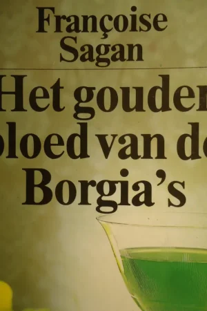 Speciale Aanbieding Het Gouden bloed van de Borgia s - Françoise Sagan