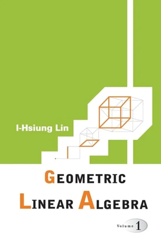 Geometric Linear Algebra - I-Hsiung Lin Premium