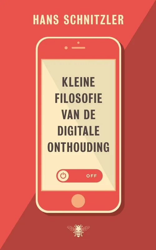 Uitverkoop Kleine filosofie van de digitale onthouding - Hans Schnitzler