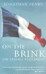 Hete Deal On the Brink - The Trouble with France - Jonathan Fenby