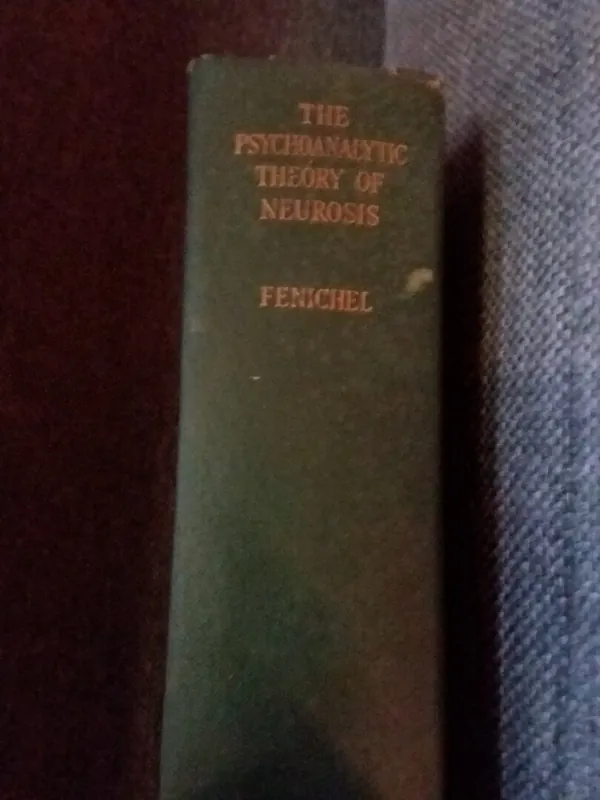 The psychoanalytic theory of neurosis - fenichel Uitverkoop