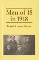 Men of 18 in 1918 - Hodges, F.J. Betaalbaar