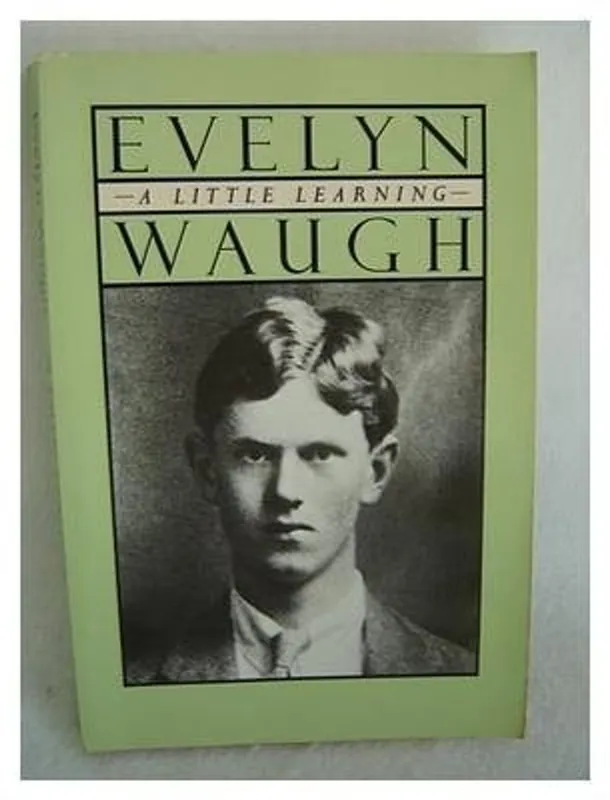 A Little Learning. The First Volume of an Autobiography - Evelyn Waugh Seizoensaanbieding