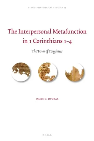 The Interpersonal Metafunction in 1 Corinthians 14 The Tenor of Toughness (Linguistic Biblical Studies, 19) - &lt Betrouwbaar